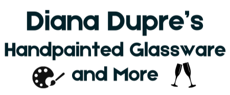 Diana Dupres Hand Painted Glassware and More